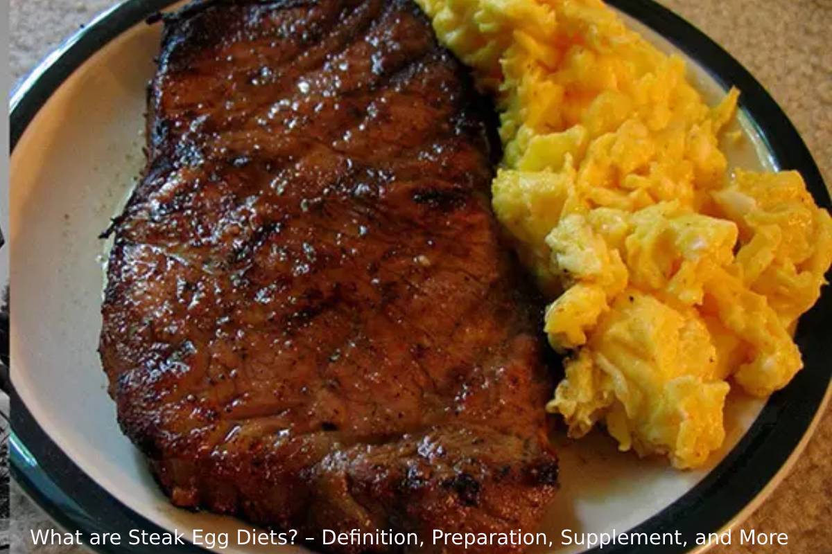 What are Steak Egg Diets? – Definition, Preparation, Supplement, and More